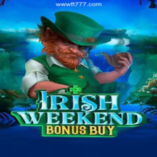 Experience the Thrill of IrishWeekendBonusBuy on FT777: A Melhor Plataforma de Apostas no Brasil